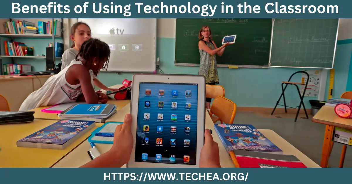 Benefits of Using Technology in the Classroom