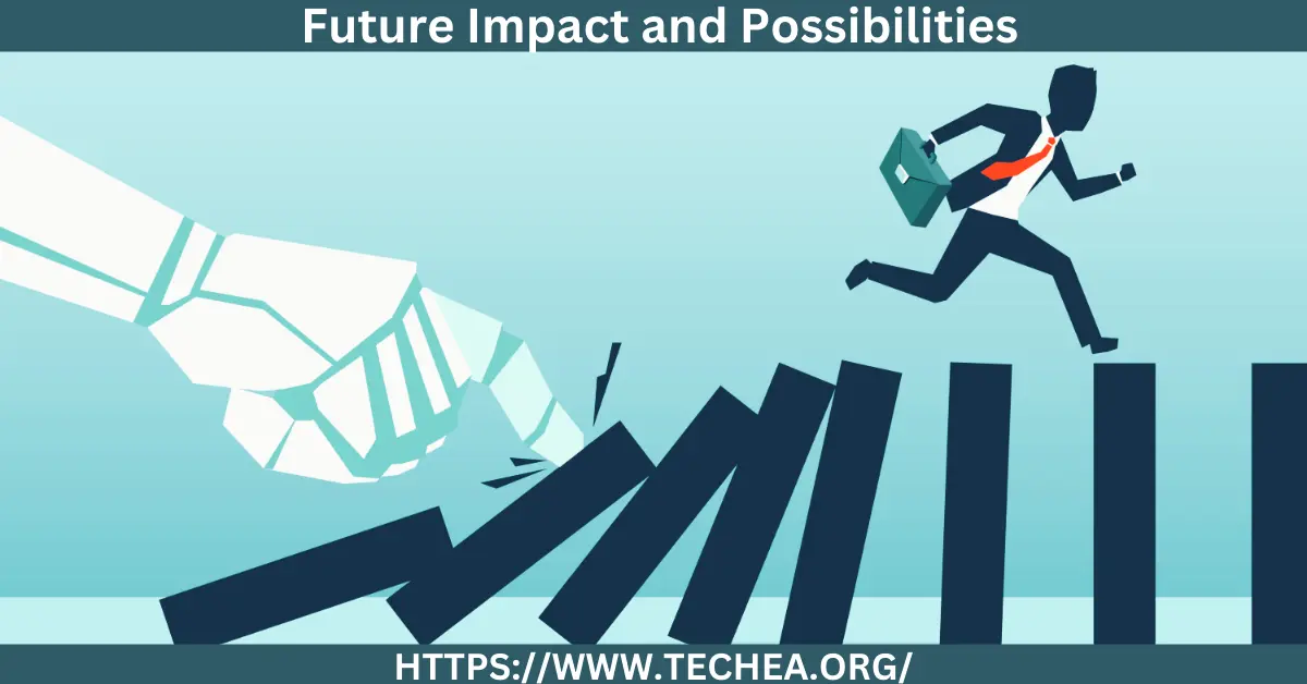 Future Impact and Possibilities