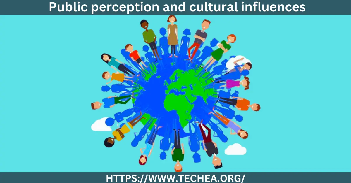Public perception and cultural influences