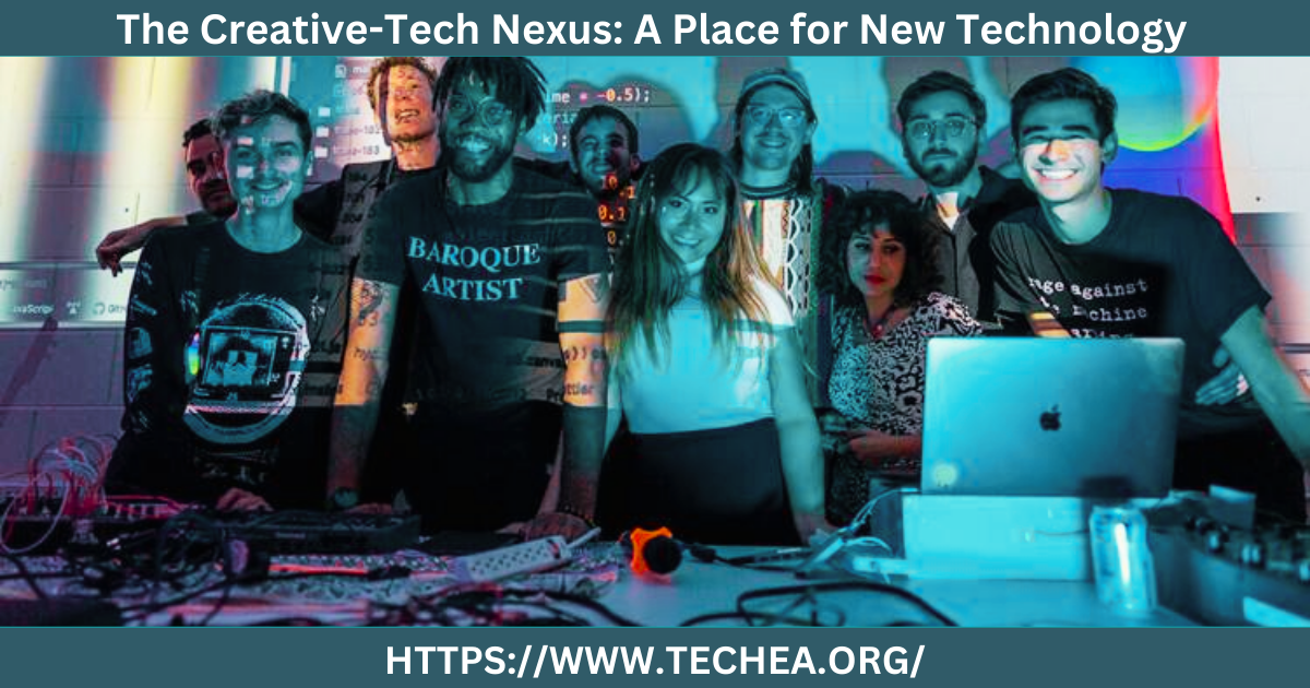 The Creative-Tech Nexus: A Place for New Technology
