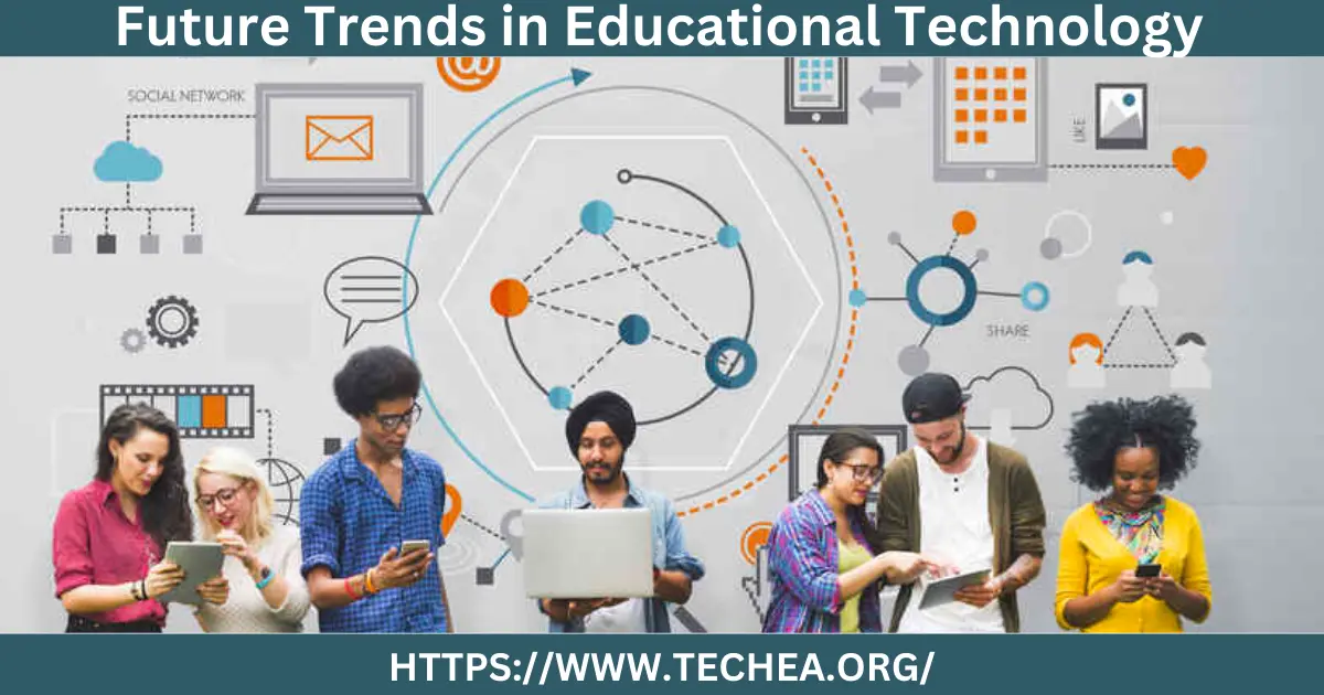 Future Trends in Educational Technology