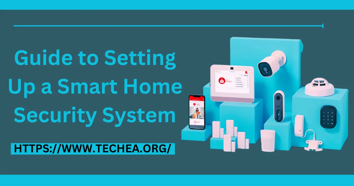 Guide to Setting Up a Smart Home Security System