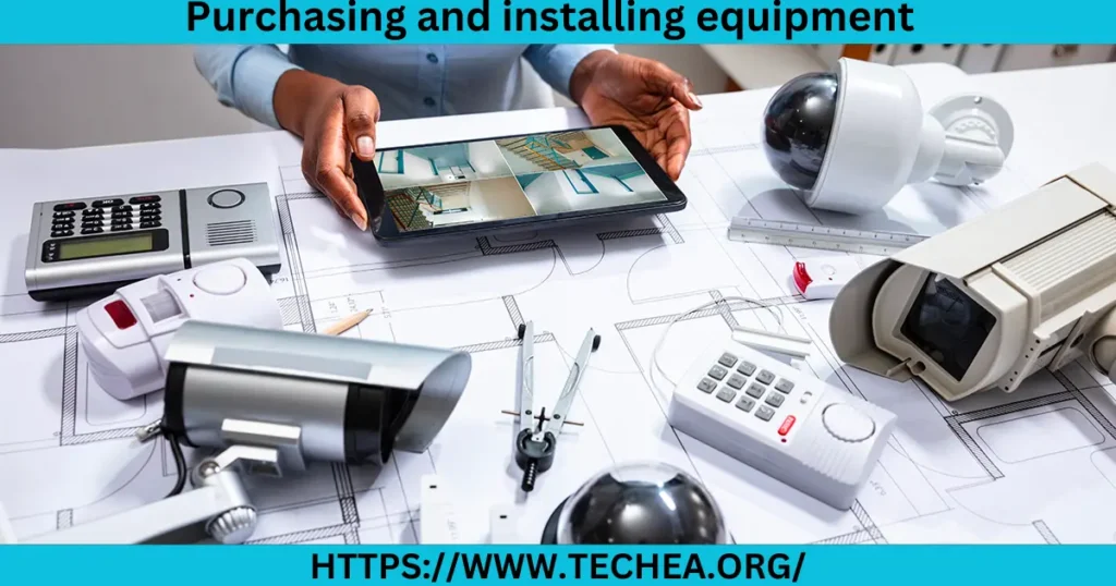 Purchasing and installing equipment